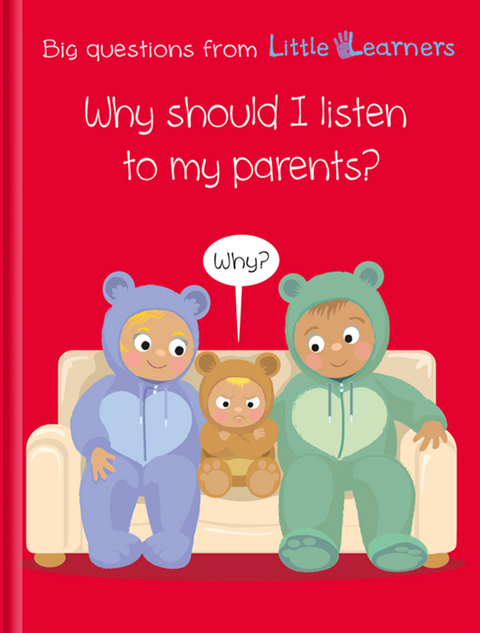 Big Questions From Little Learners, Why Should I Listen To My Parents?